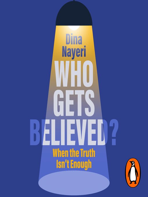 Title details for Who Gets Believed? by Dina Nayeri - Wait list